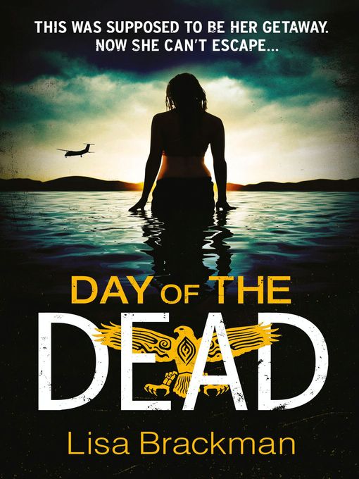 Title details for Day of the Dead by Lisa Brackman - Available